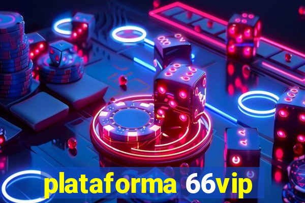 plataforma 66vip